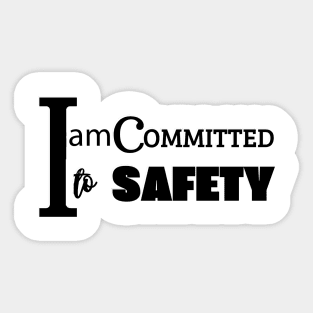 i am committed to safety Sticker